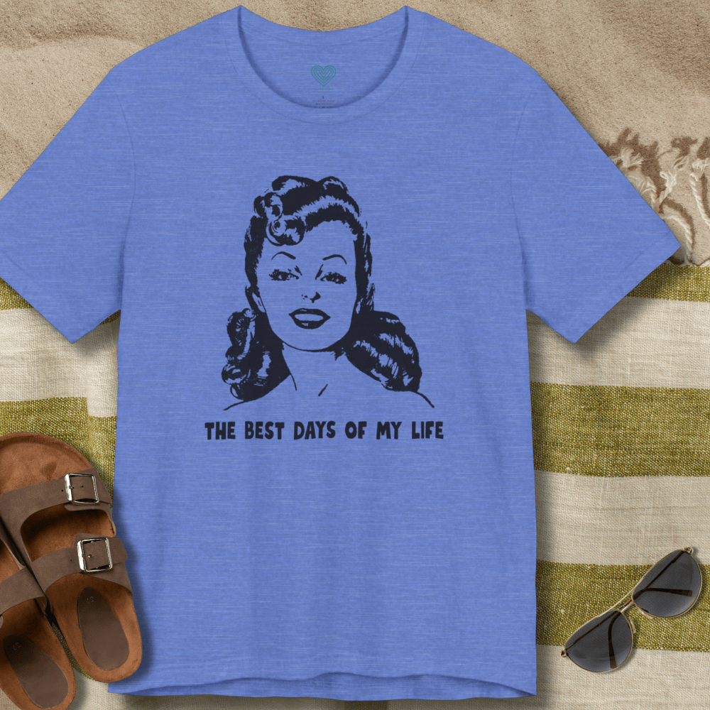Best Days of My Life T-Shirt