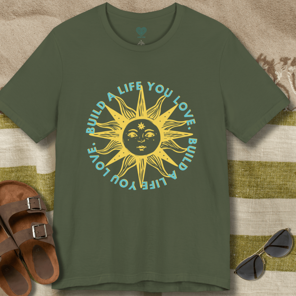 Build A Life You Love T-Shirt