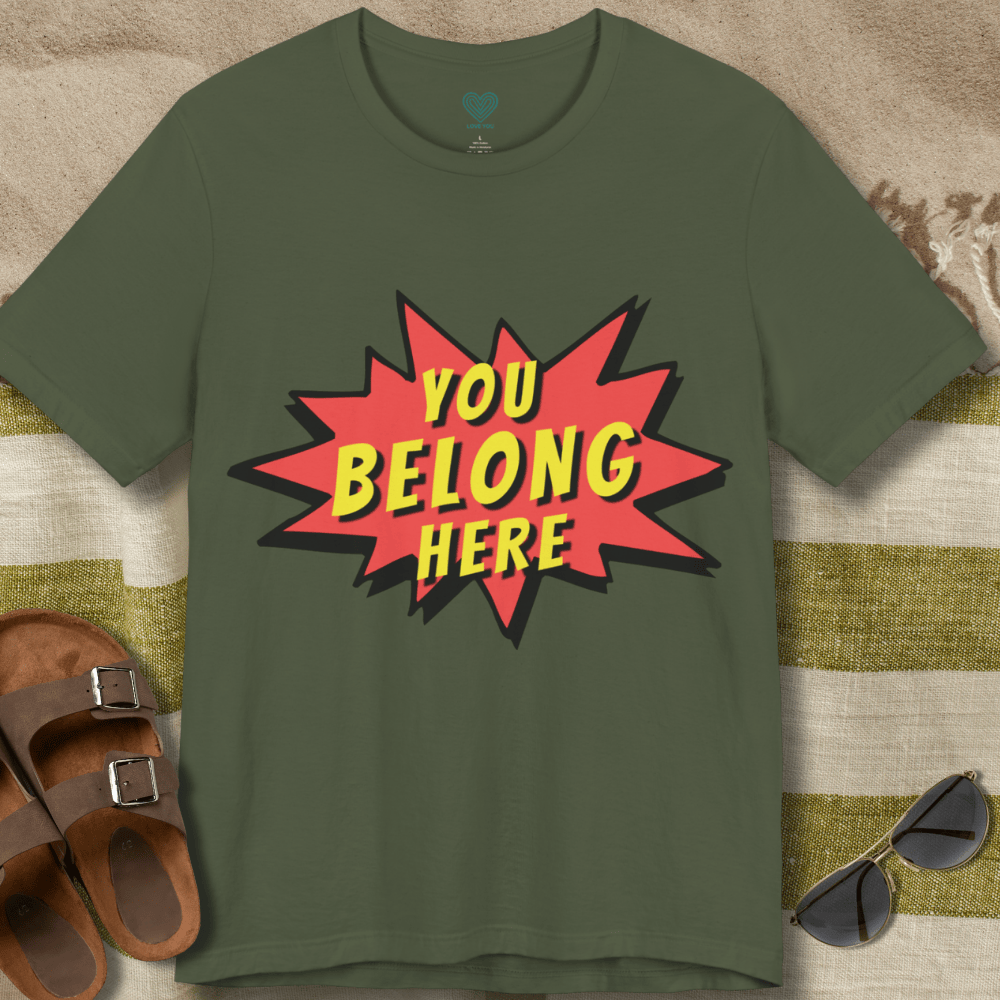 You Belong Here T-Shirt