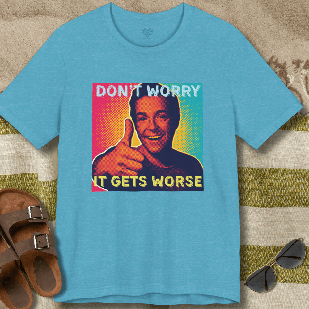 Don't Worry T-Shirt