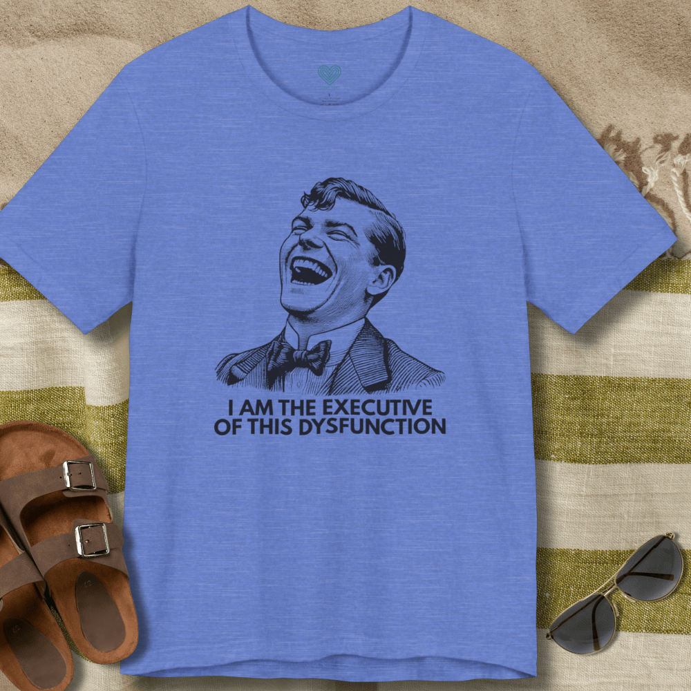 Executive of Dysfunction T-Shirt