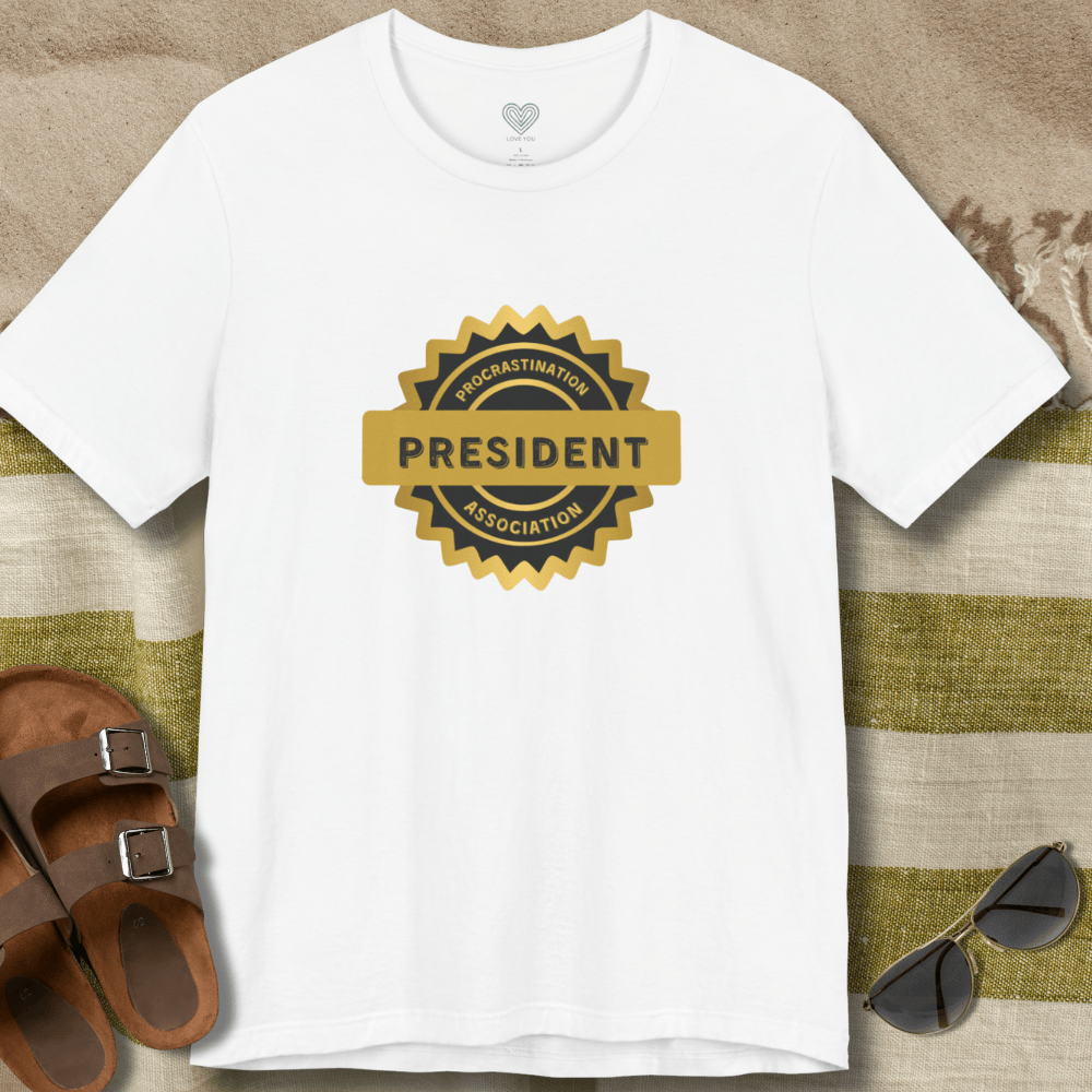 President Procrastination Association T-Shirt