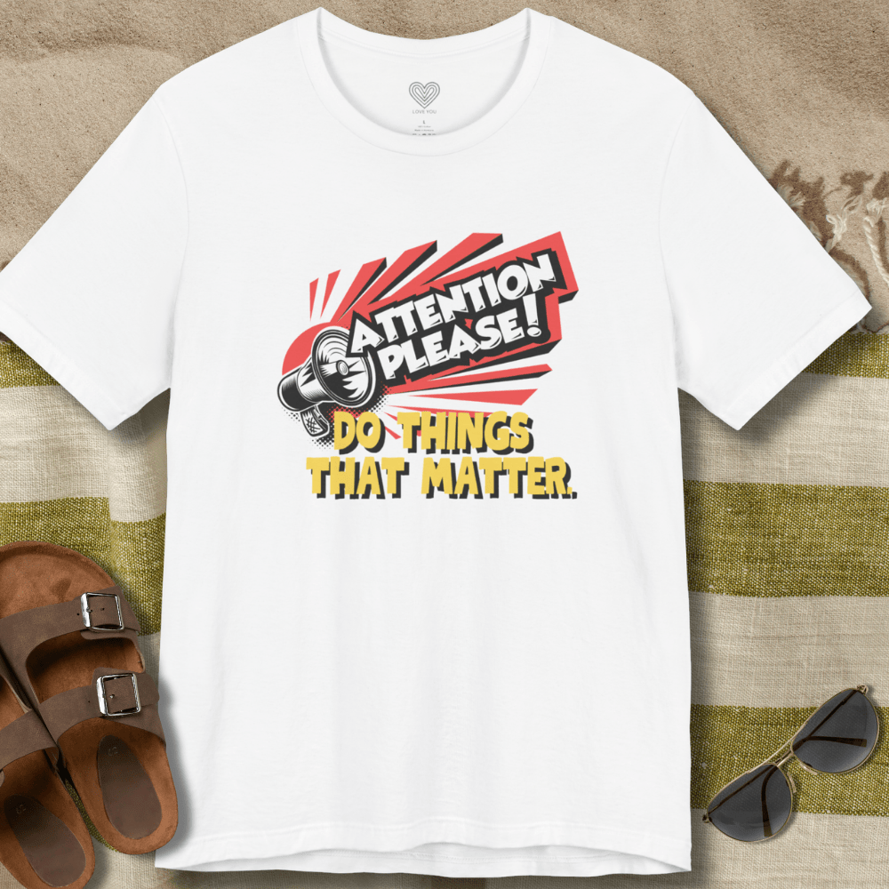 Do Things That Matter T-Shirt