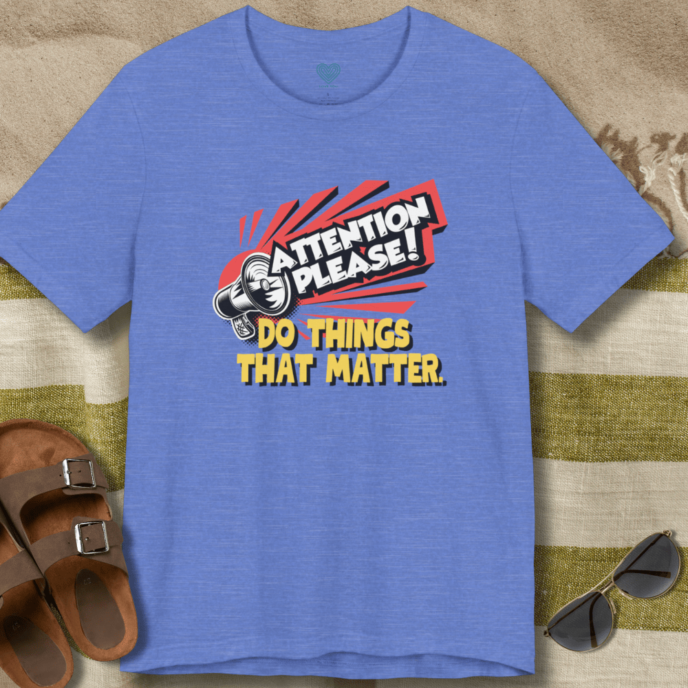Do Things That Matter T-Shirt