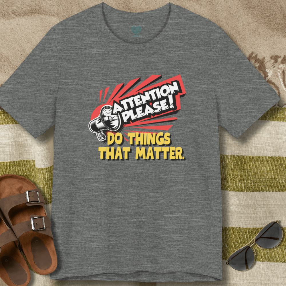 Do Things That Matter T-Shirt