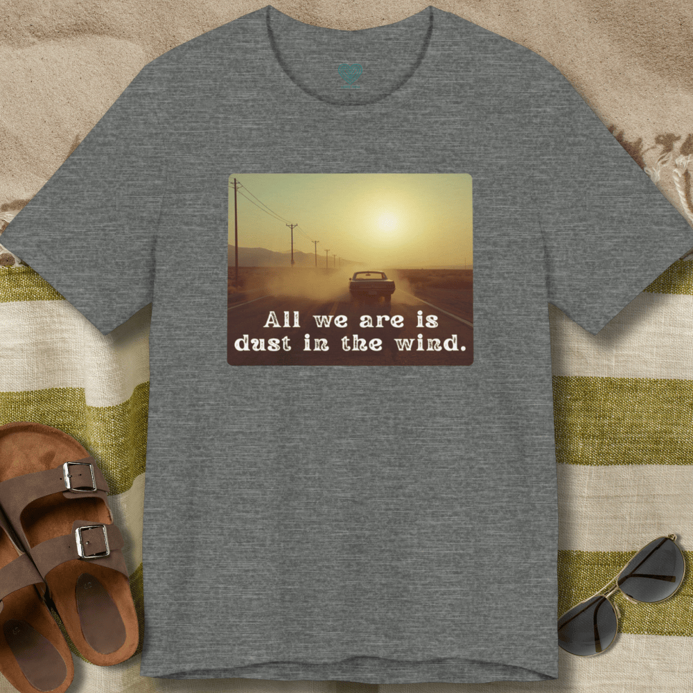 Dust in The Wind T-Shirt