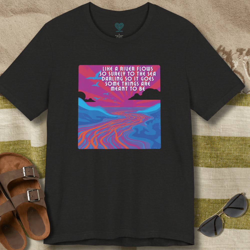 Like A River Flows T-Shirt
