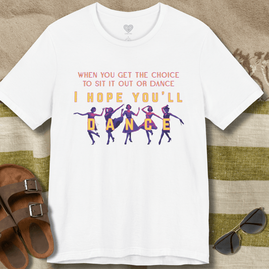 I Hope You'll Dance (Team) T-Shirt