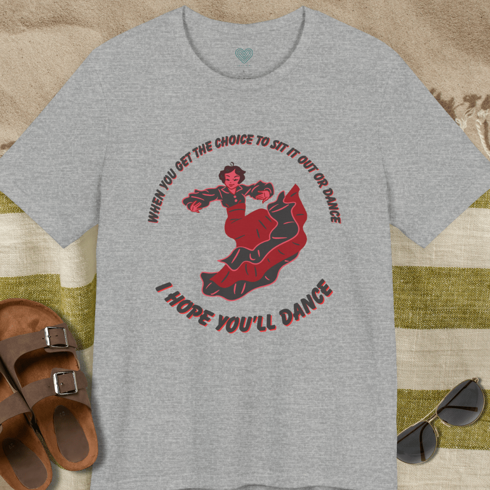 I Hope You'll Dance T-Shirt
