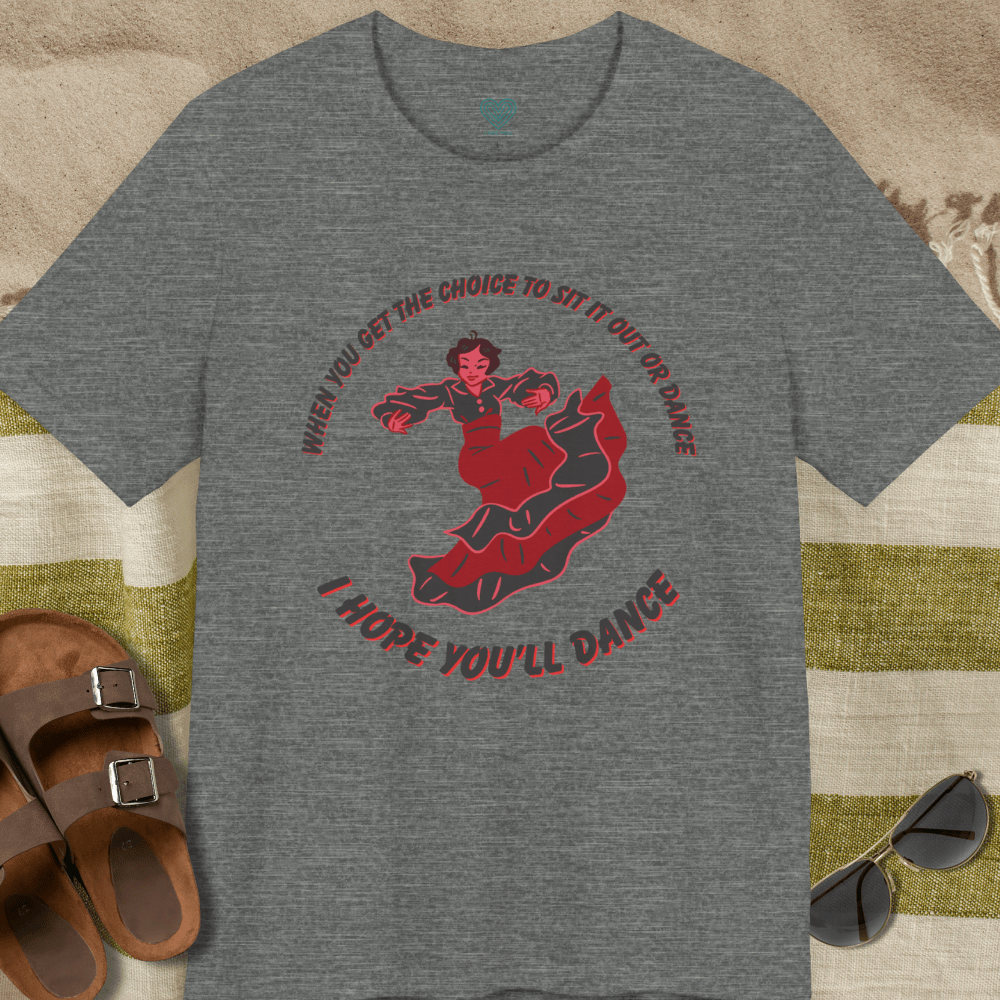 I Hope You'll Dance T-Shirt