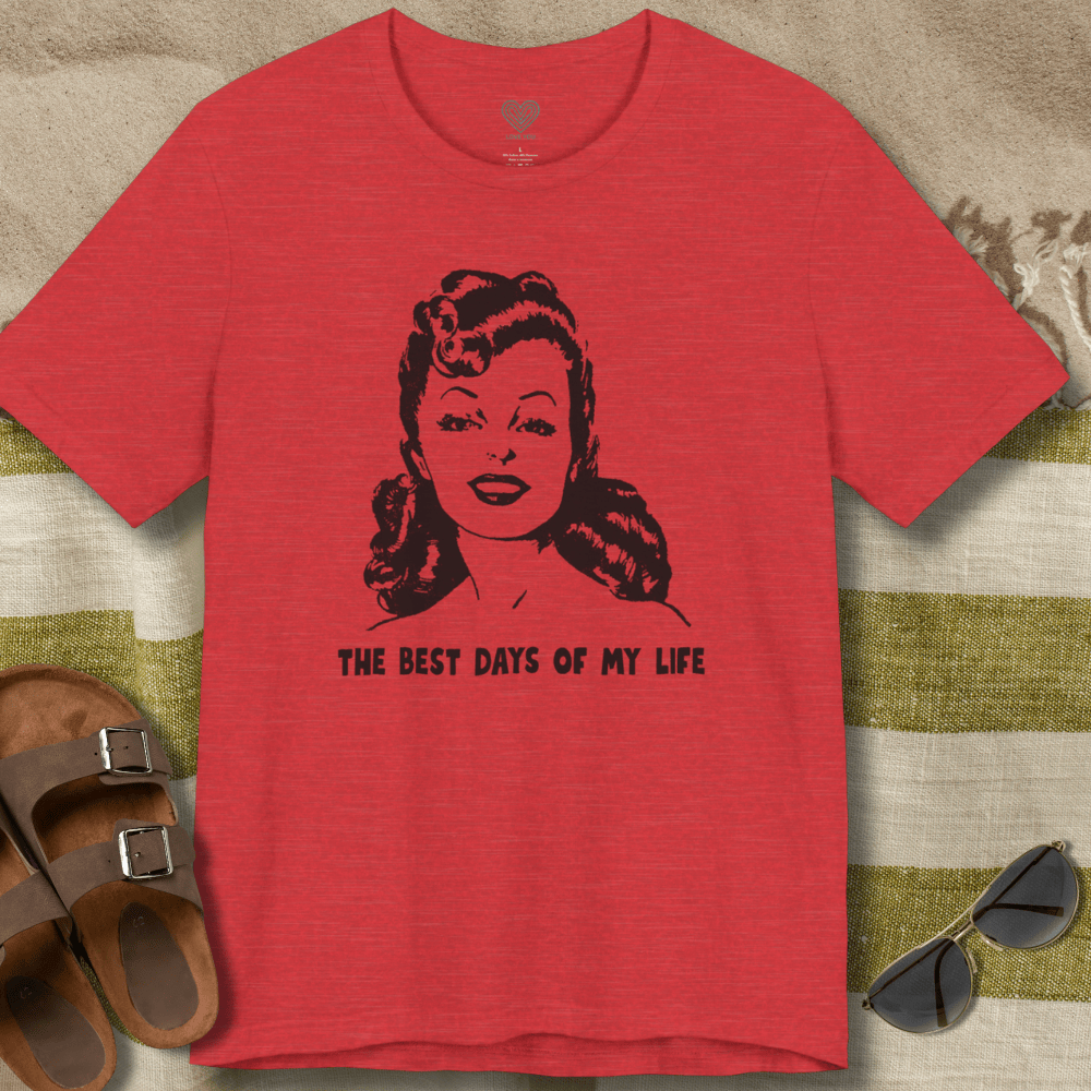 Best Days of My Life T-Shirt