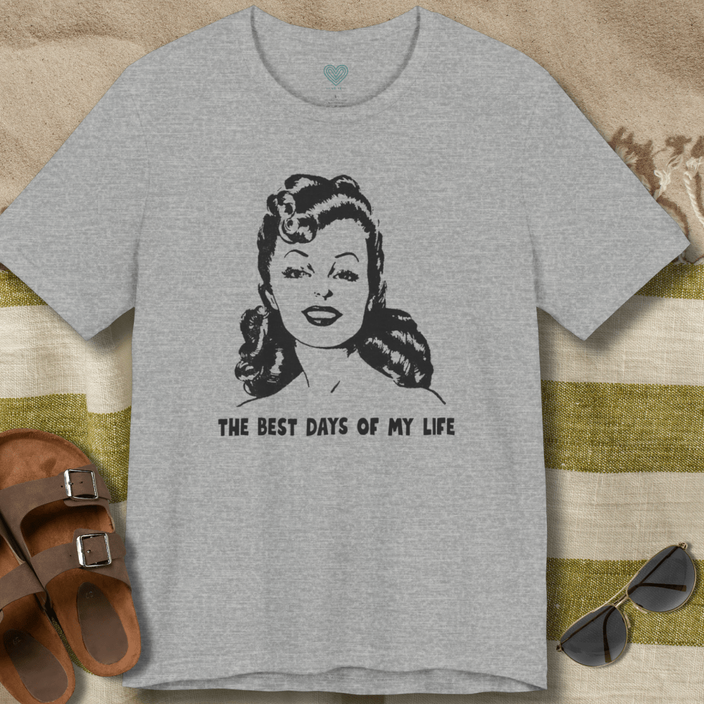 Best Days of My Life T-Shirt