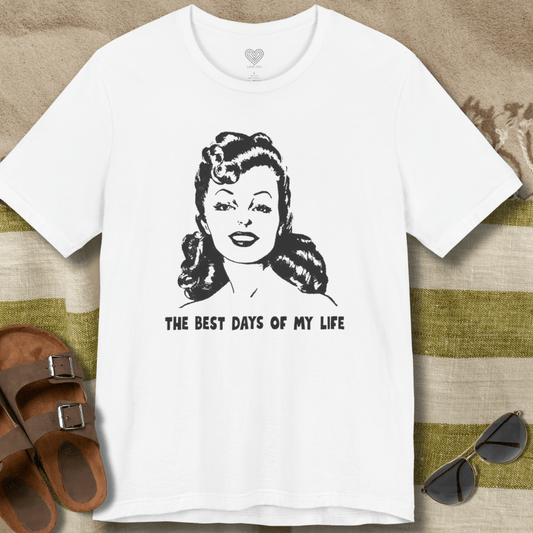 Best Days of My Life T-Shirt