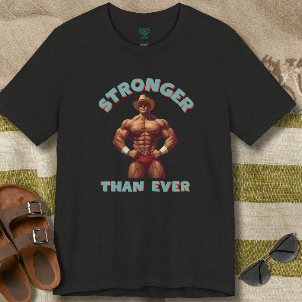 Stronger than Ever T-Shirt