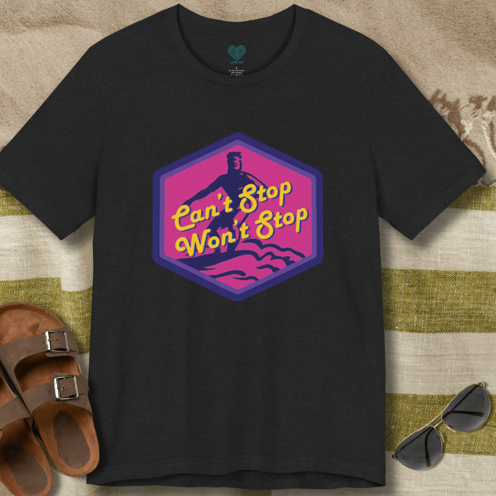 Can't Stop Won't Stop T-Shirt