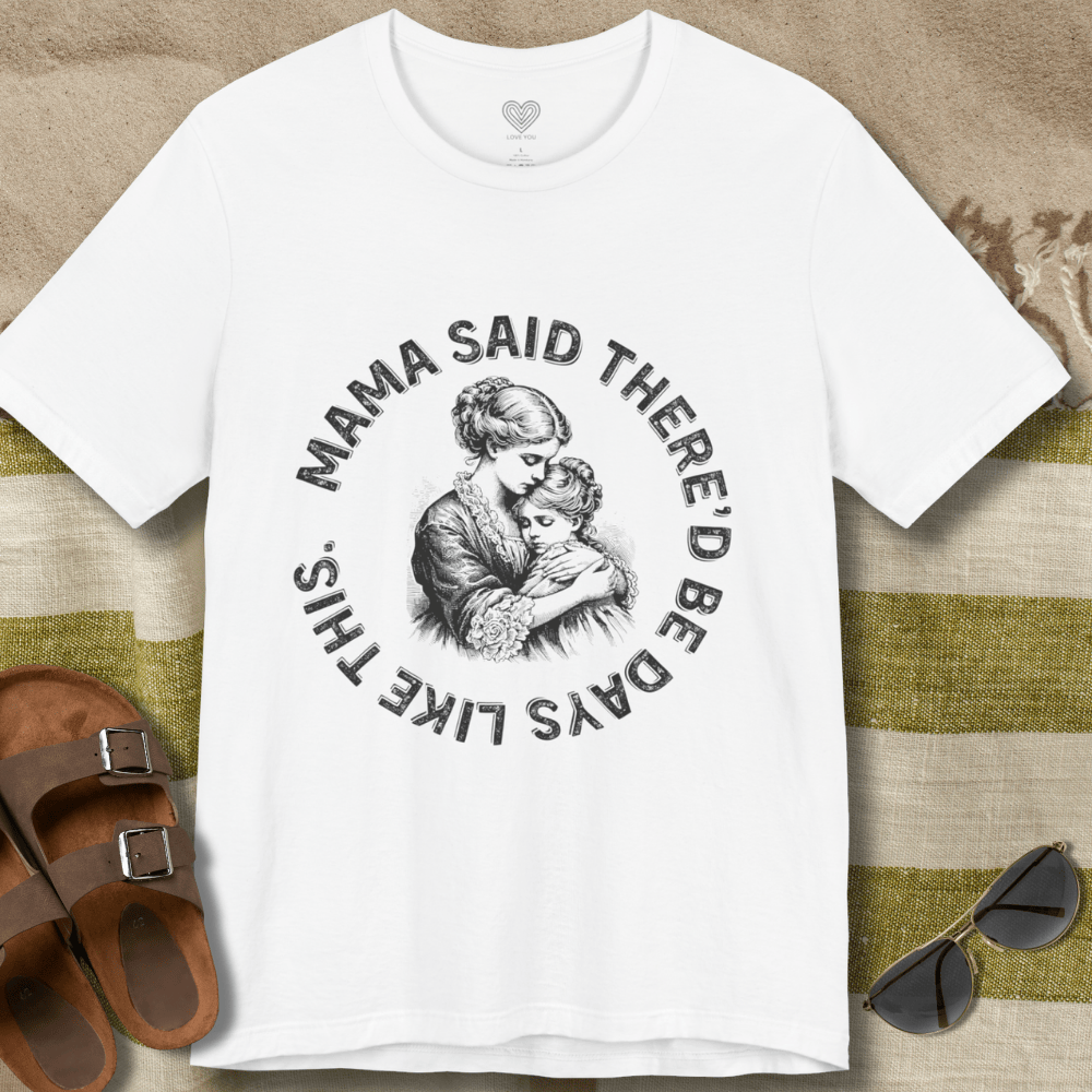Mama Said T-Shirt