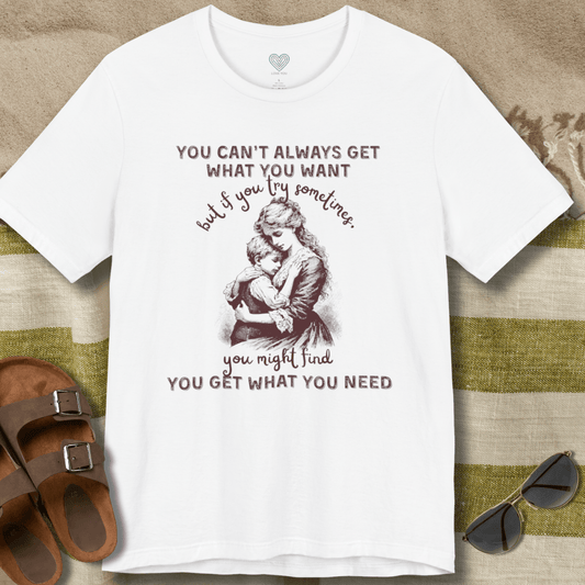 Get What You Need T-Shirt