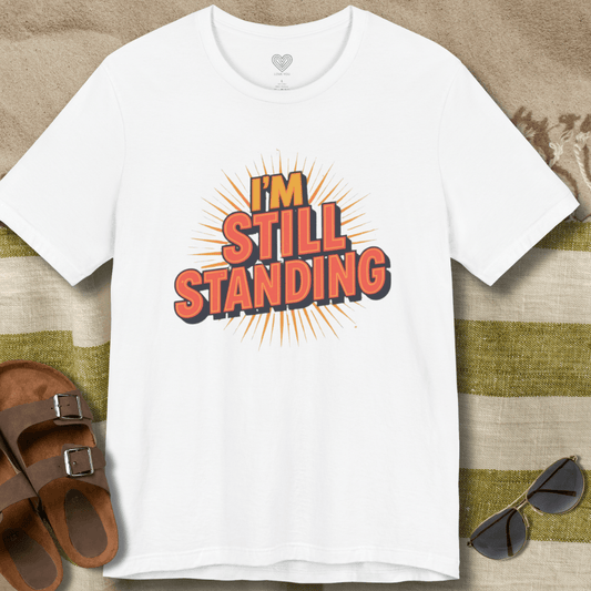 I'm Still Standing T-Shirt