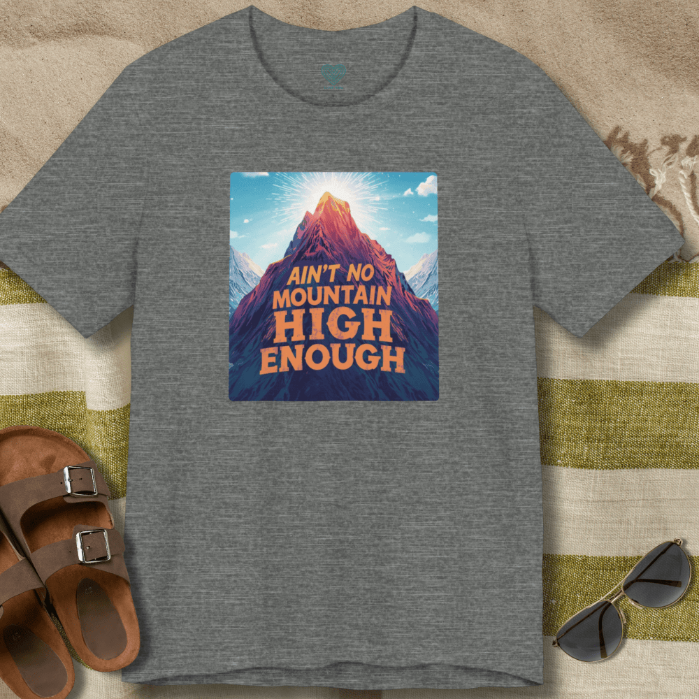 Ain't No Mountain High Enough T-Shirt