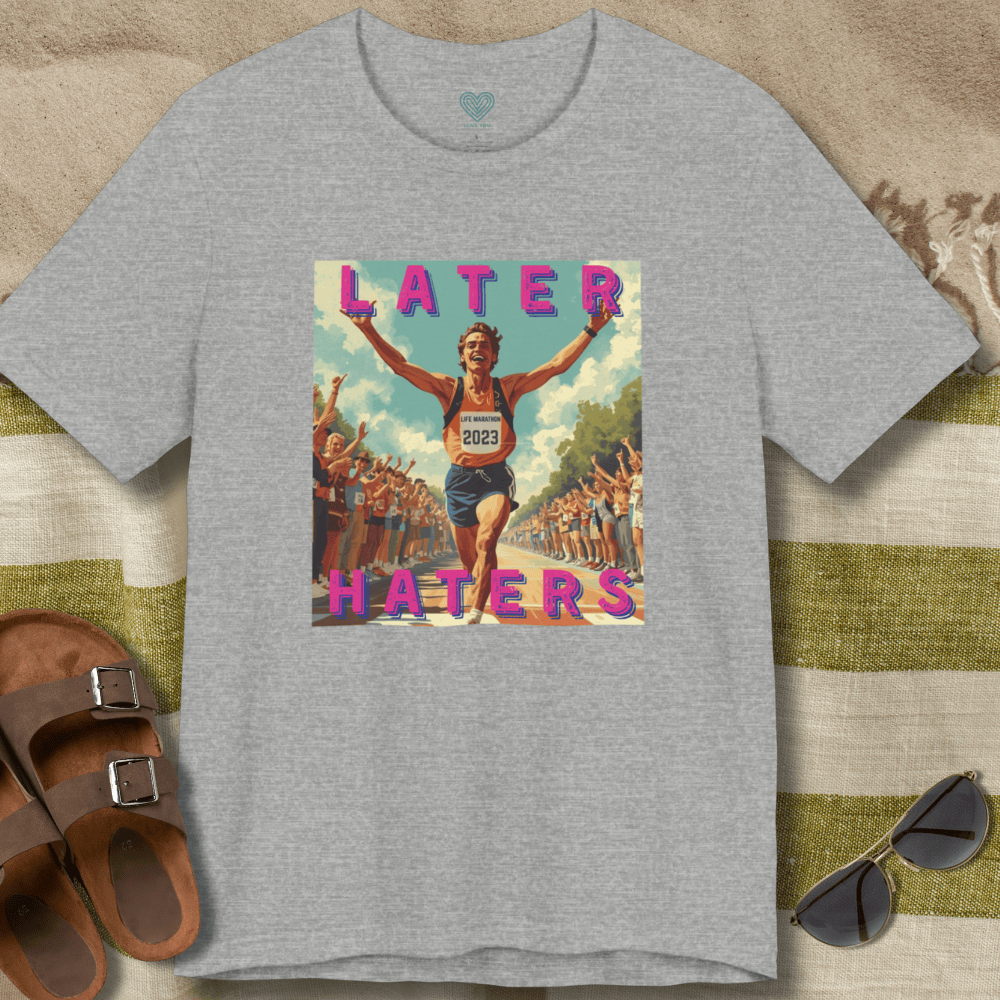 Later Haters T-Shirt