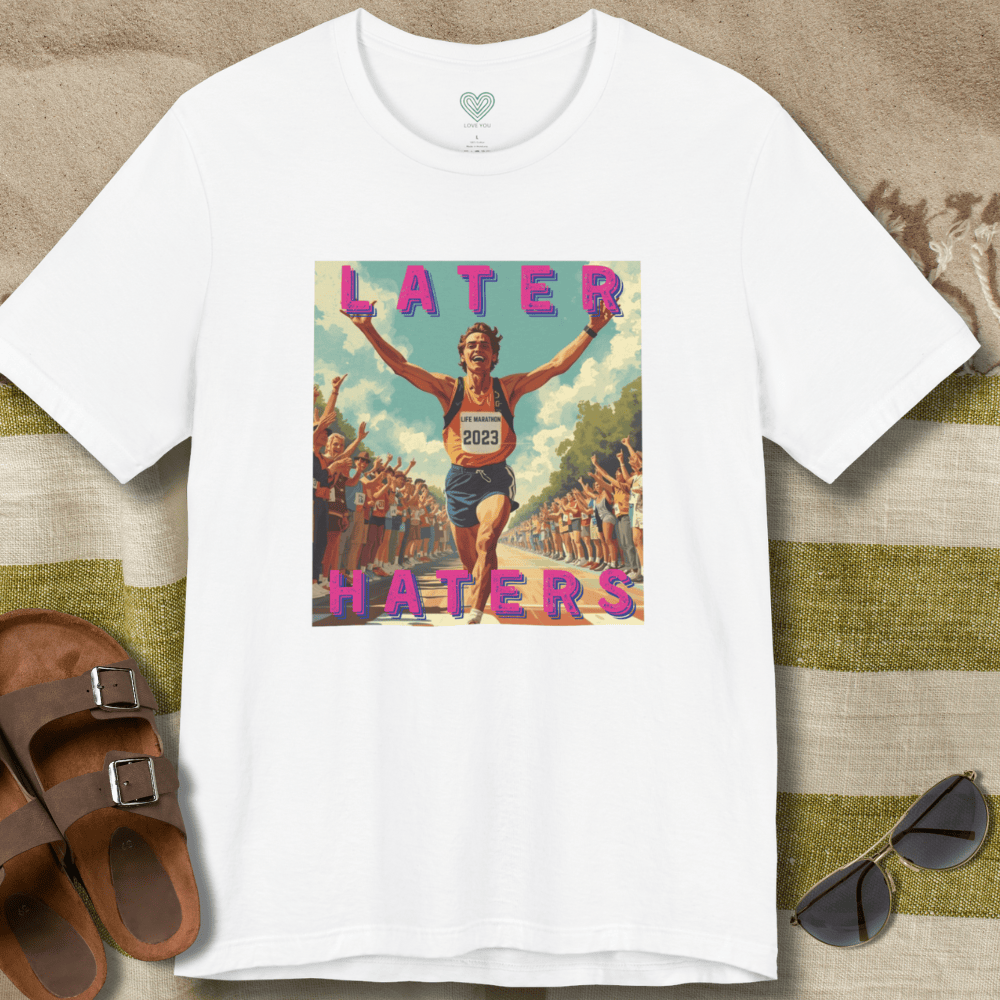 Later Haters T-Shirt