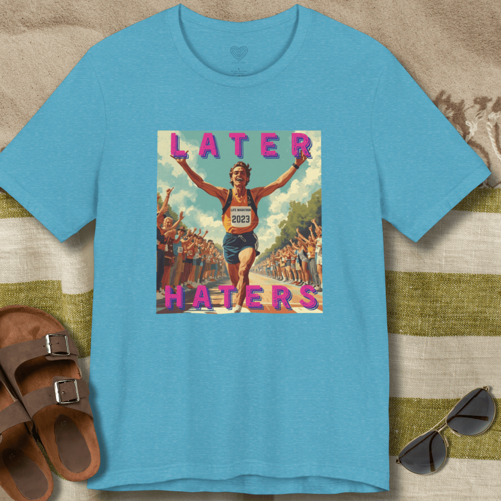 Later Haters T-Shirt