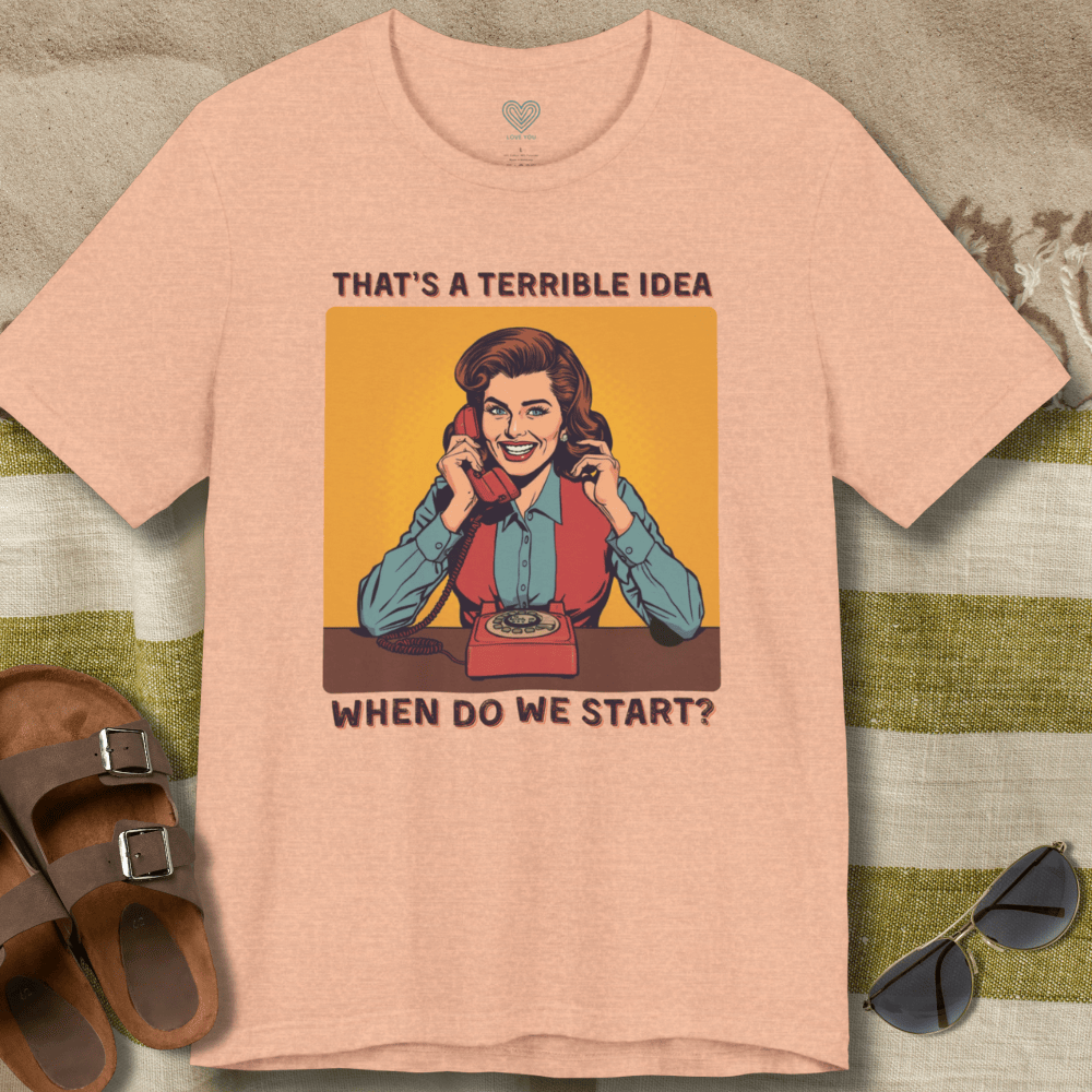 Terrible Idea T-Shirt