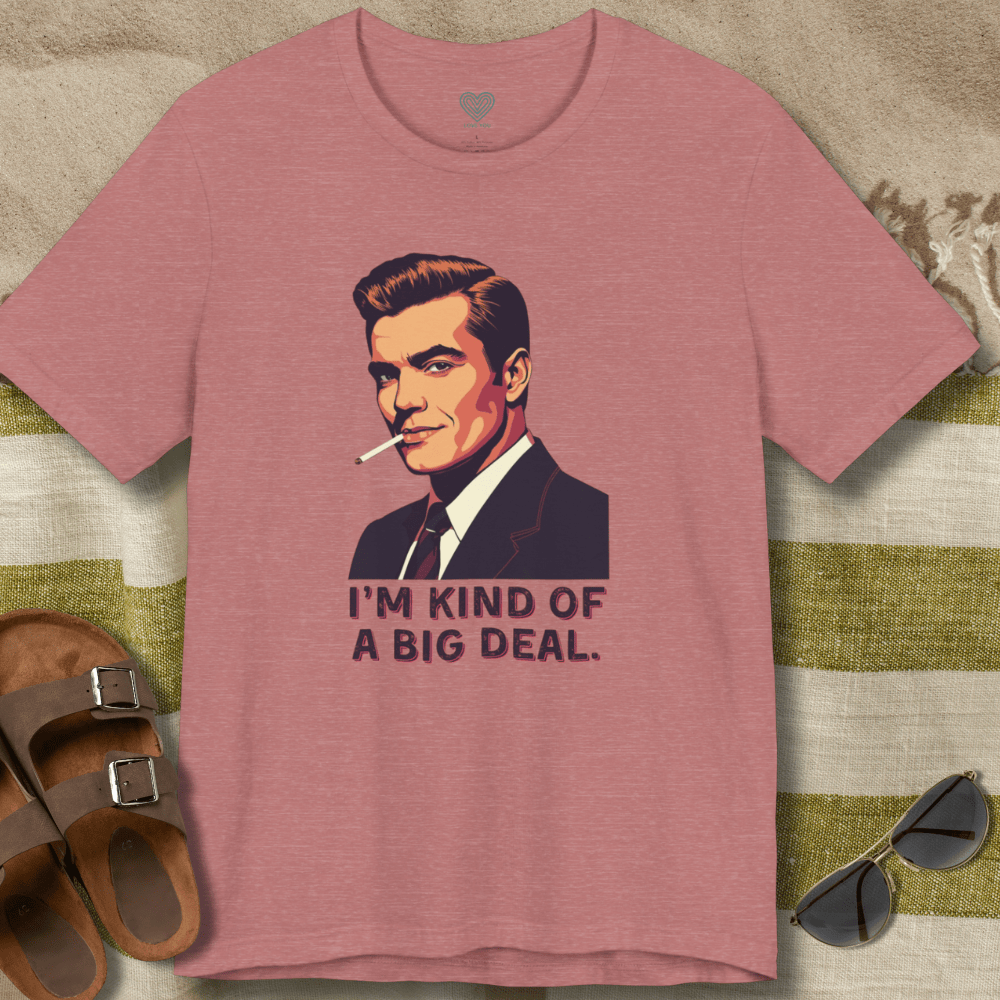 Big Deal T-Shirt