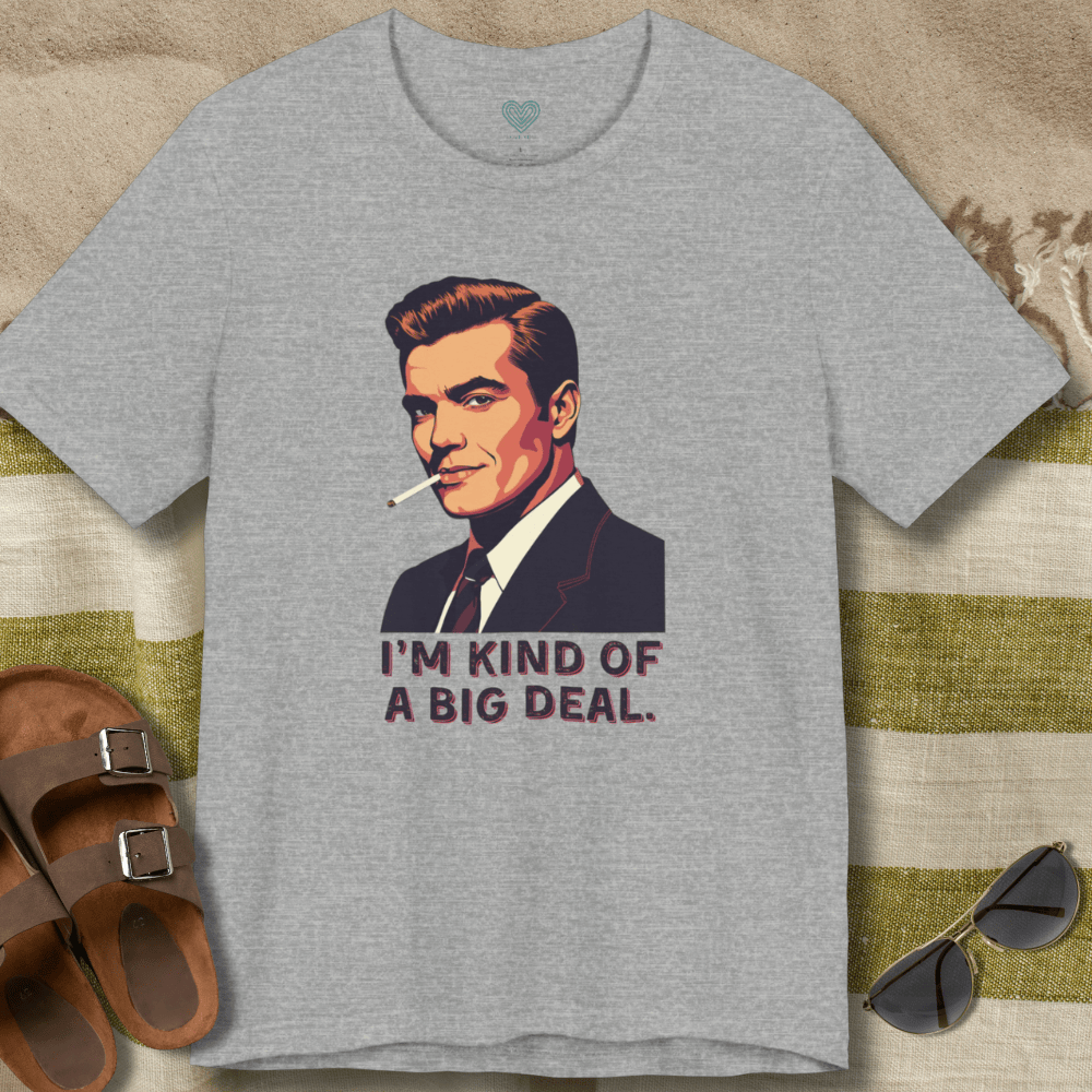 Big Deal T-Shirt