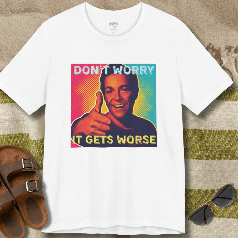Don't Worry T-Shirt