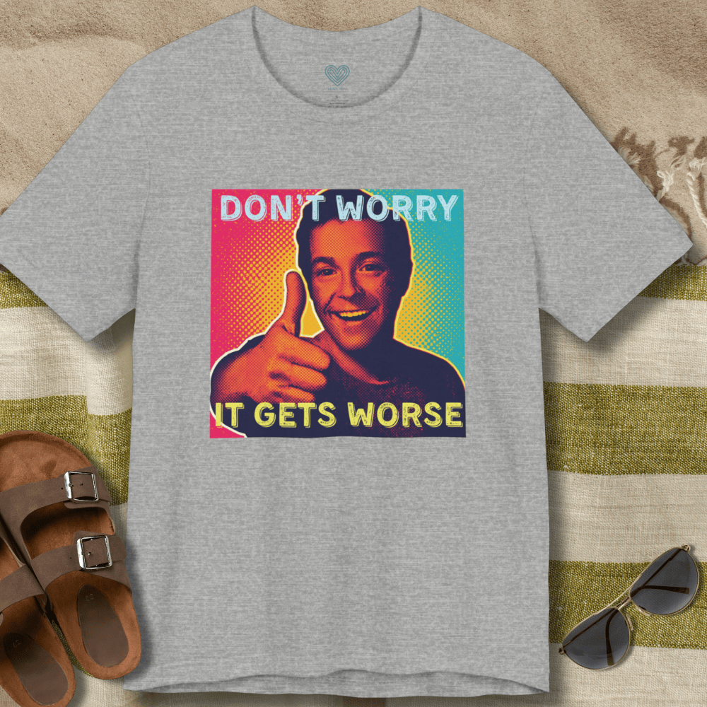 Don't Worry T-Shirt