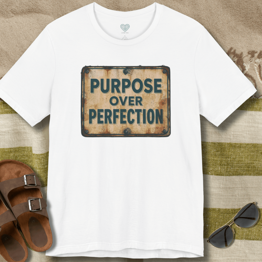 Purpose over Perfection T-Shirt