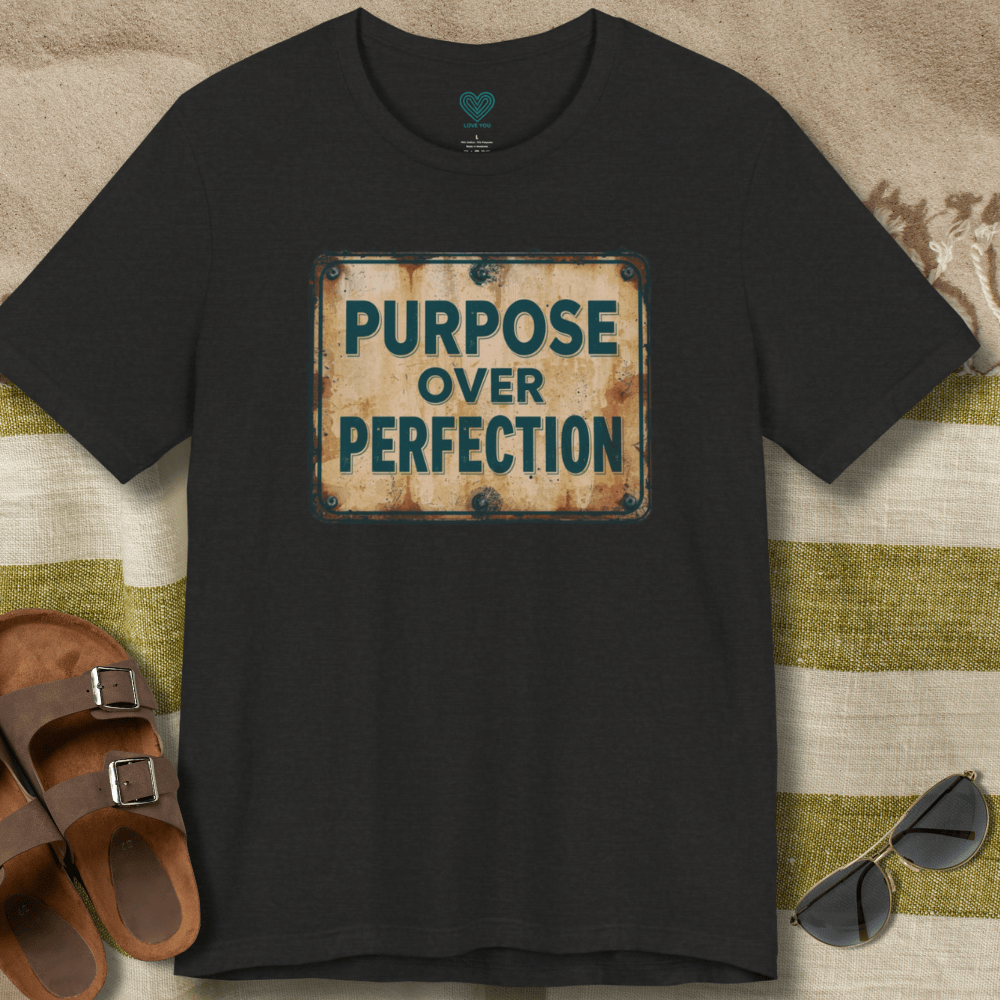Purpose over Perfection T-Shirt